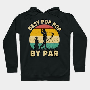 Vintage Best Pop Pop By Par Funny Golfing Golf Player Gift Hoodie